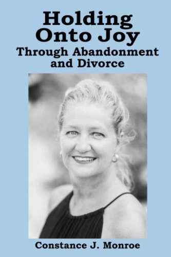 Holding Onto Joy Through Abandonment & Divorce