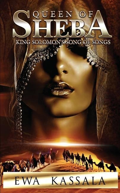 Queen of Sheba: King Solomons Song of Songs