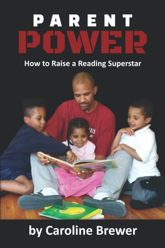 Parent Power How to Raise a Reading Superstar
