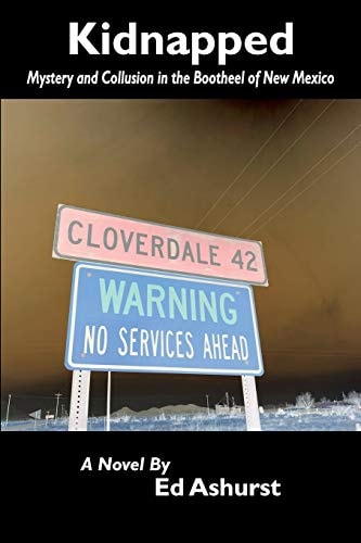 Kidnapped Mystery and Collusion in the Bootheel of New Mexico