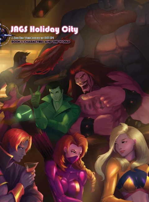 JAGS Holiday City Book 1: A Superheroic World Book for the JAGS RPG