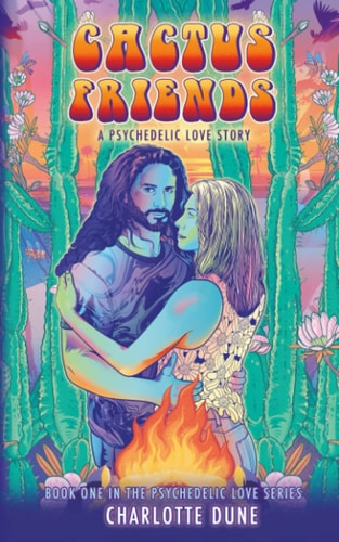 Cactus Friends A Psychedelic Love Story