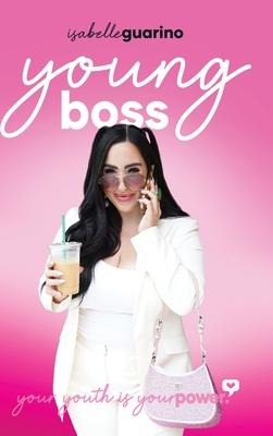 Young Boss: Your Youth is Your Power