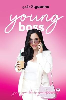 Young Boss: Your Youth is Your Power