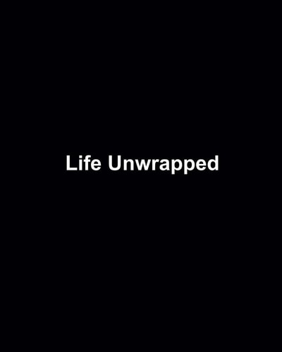 Life Unwrapped