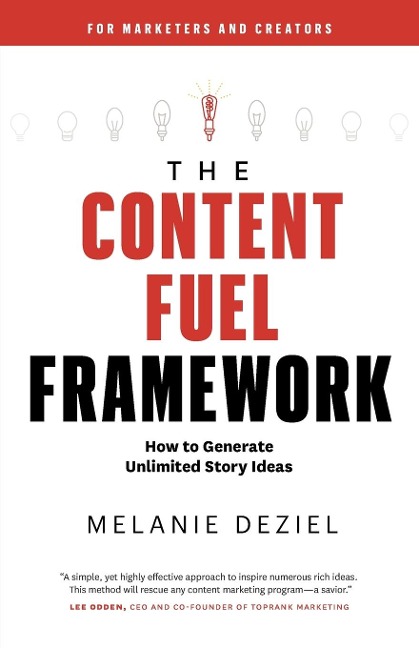 The Content Fuel Framework: How to Generate Unlimited Story Ideas (For Marketers and Creators)