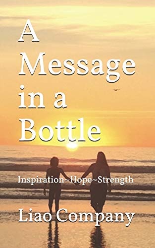 A Message in a Bottle What We Need in Life Inspiration, Hope, Connection, and Resilience