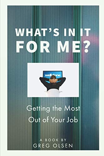 What's In It for Me? Getting the Most Out of Your Job