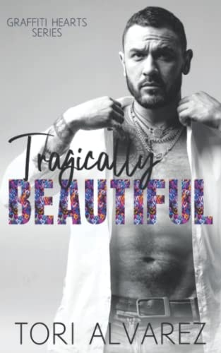Tragically Beautiful A Graffiti Hearts Stand-Alone Novel Book 2