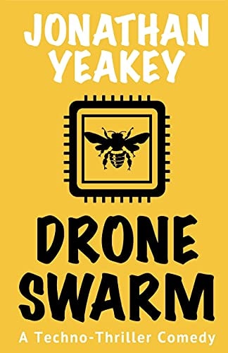 Drone Swarm A Techno-Thriller Comedy