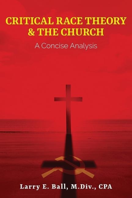 Critical Race Theory & the Church: A Concise Analysis