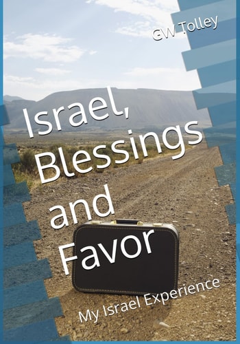 Israel, Blessings and Favor My Israel Experience