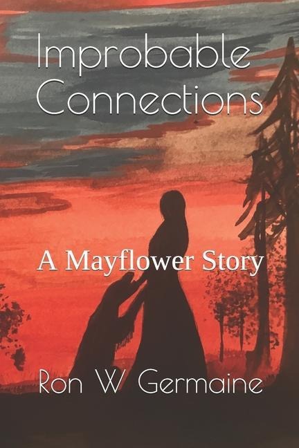 Improbable Connections: A Mayflower Story