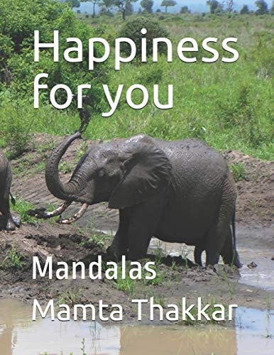 Happiness for You Mandalas Coloring Book with Simple, Easy, Relaxing, Seniors, Girls, Boys, Men, Adults, Beginners and Also in Large Print.