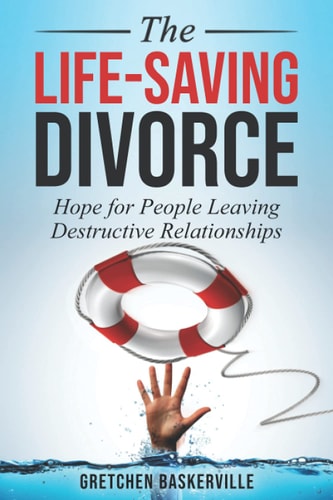 The Life-Saving Divorce Hope for People Leaving Destructive Relationships