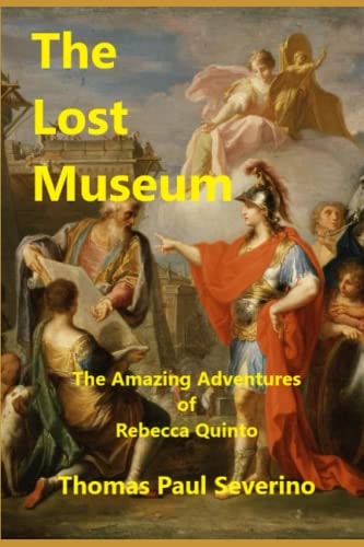 The Lost Museum The Amazing Adventures of Rebecca Quinto
