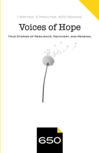 Voices of Hope True Stories of Resilience, Recovery, and Renewal