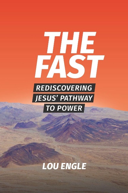 The Fast: Rediscovering Jesus Pathway to Power