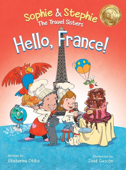 Hello, France!: A Childrens Picture Book Culinary Travel Adventure for Kids Ages 4-8