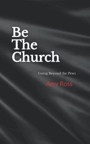 Be The Church Going Beyond the Pews