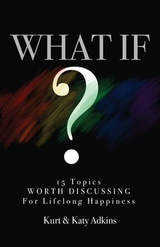 What If? 15 Topics Worth Discussing for Lifelong Happiness