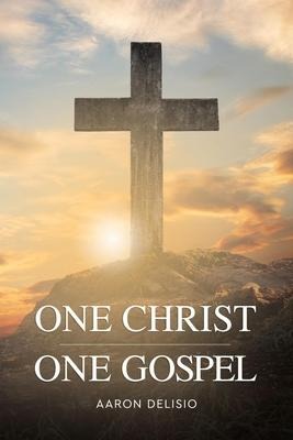 One Christ One Gospel: A Readers Harmony of the Life of Jesus