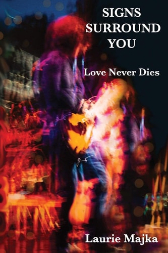 Signs Surround You Love Never Dies