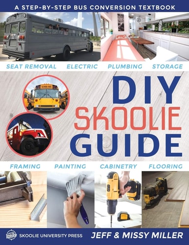 DIY Skoolie Guide A Step-By-Step Bus Conversion Textbook