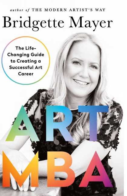 Art MBA: The Life-Changing Guide to Creating a Successful art Career
