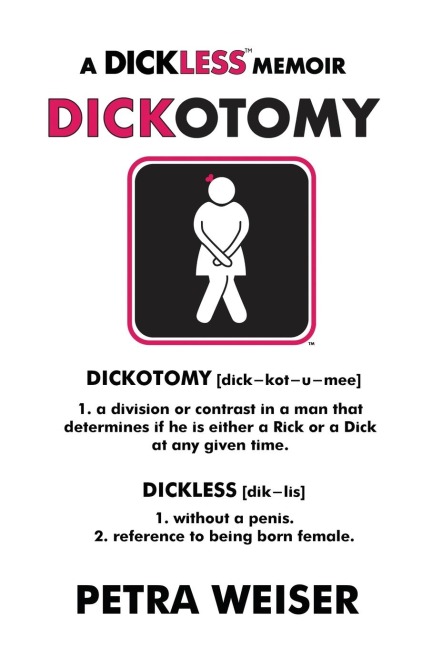 DICKOTOMY: A DICKLESS MEMOIR