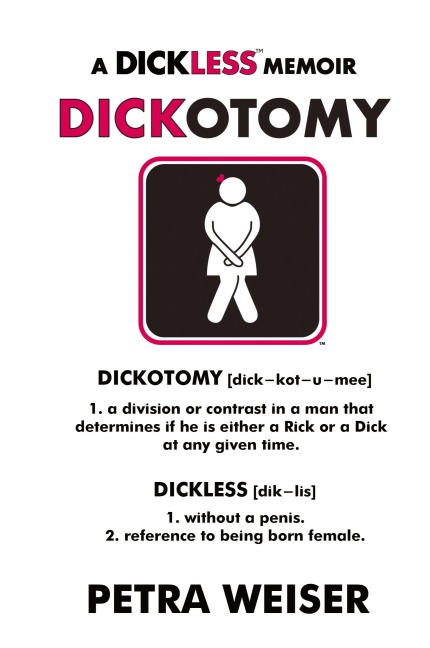 DICKOTOMY: A DICKLESS MEMOIR
