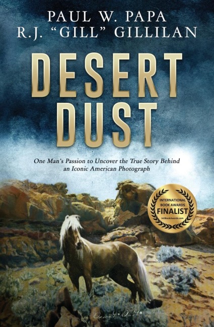 Desert Dust: One Mans Passion to Uncover the True Story Behind an Iconic American Photograph
