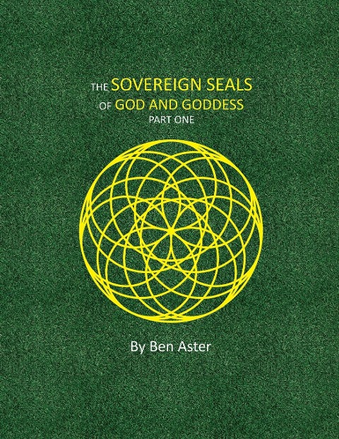 The Sovereign Seals of God and Goddess: Part One