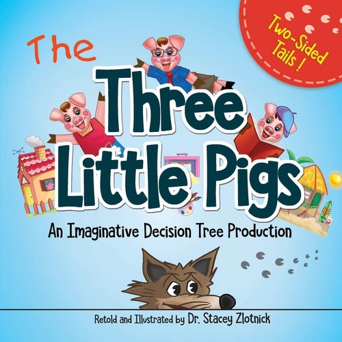 The Three Little Pigs An Imaginative Decision Tree Production