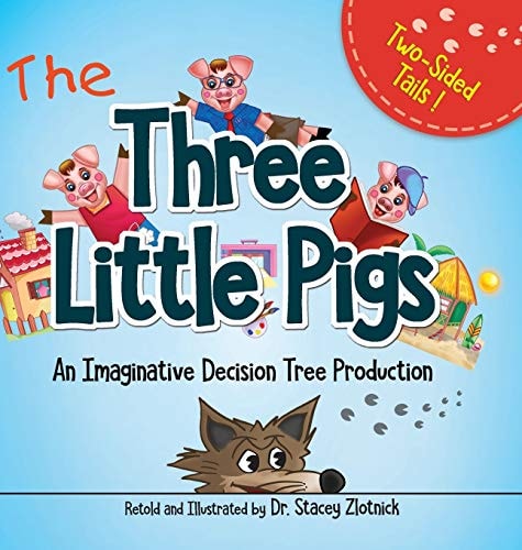 Three Little Pigs An Imaginative Decision Tree Production