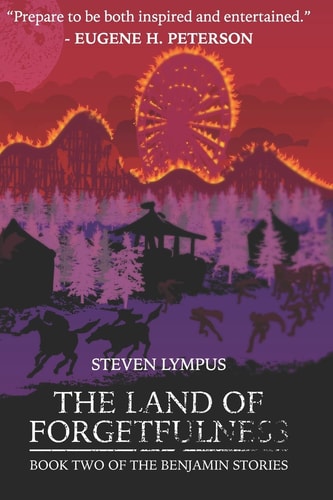 The Land of Forgetfulness Book Two in the Benjamin Story Series