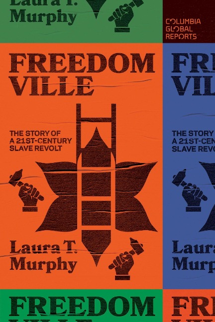 Freedomville: The Story of a 21st-Century Slave Revolt
