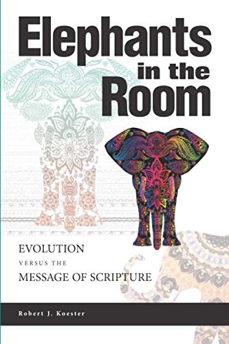 Elephants in the Room Evolution Versus the Message of Scripture