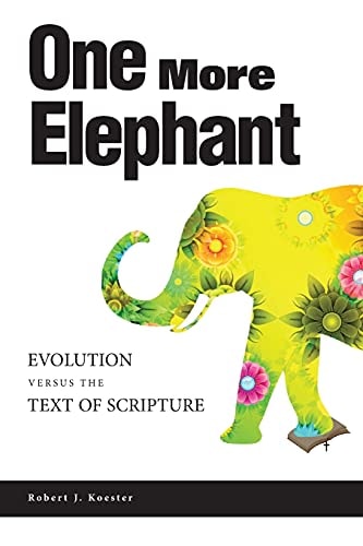 One More Elephant Evolution Versus the Text of Scripture