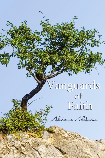 Vanguards of Faith: Learning to Live by Faith Alone