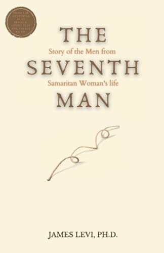 The Seventh Man The Story of the Men from the Samaritan Woman's Life