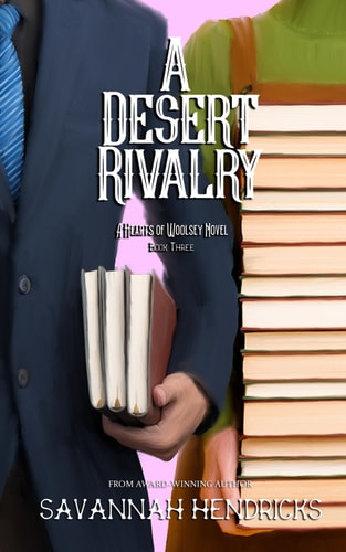 A Desert Rivalry A Hearts of Woolsey Novel (Book 3)