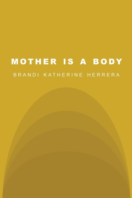 Mother Is a Body