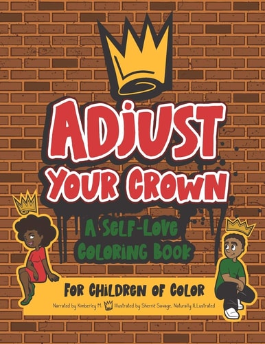 Adjust Your Crown A Self-Love Coloring Book for Children of Color