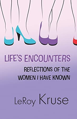 Life's Encounters Reflections on the Women I Have Known