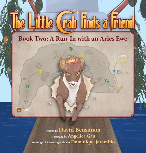 Little Crab Finds a Friend: Book Two - A Run-In with an Aries Ewe