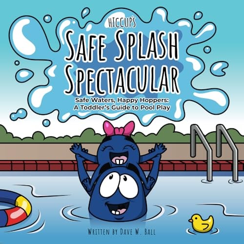 Hiccup's Safe Splash Spectacular Safe Waters, Happy Hoppers: A Toddler's Guide to Pool Play