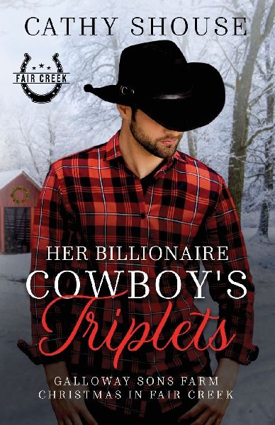 Her Billionaire Cowboys Triplets: A Galloway Sons Farm Novel (Christmas in Fair Creek, Book 2)