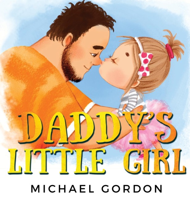 Daddys Little Girl: Childrens book about a Cute Girl and her Superhero Dad