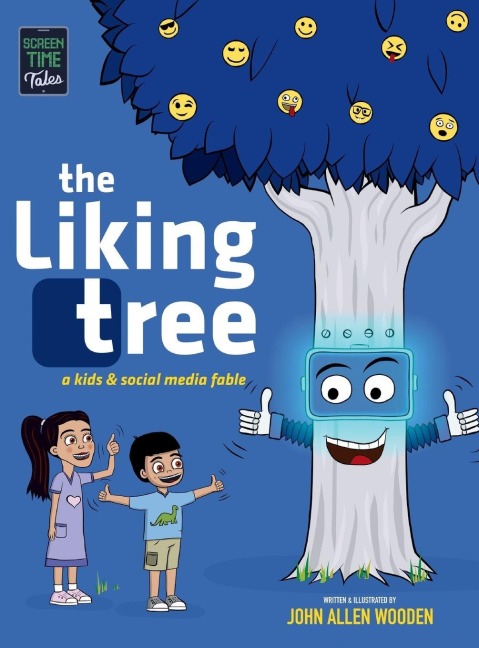 The Liking Tree: A Funny Picture Book About Kids, Social Media, Screen Time Overload, and Living Unplugged